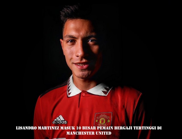 Lisandro Martinez Masuk 10 Besar Pemain Bergaji Tertinggi di Manchester United