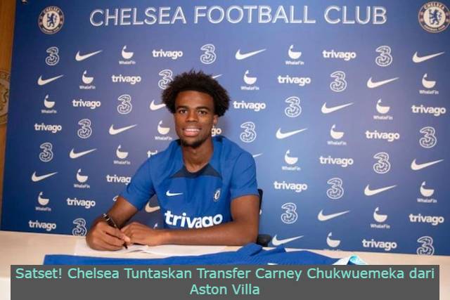 Satset! Chelsea Tuntaskan Transfer Carney Chukwuemeka dari Aston Villa